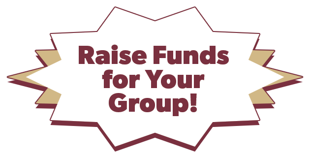 Raise Funds for Your Group!